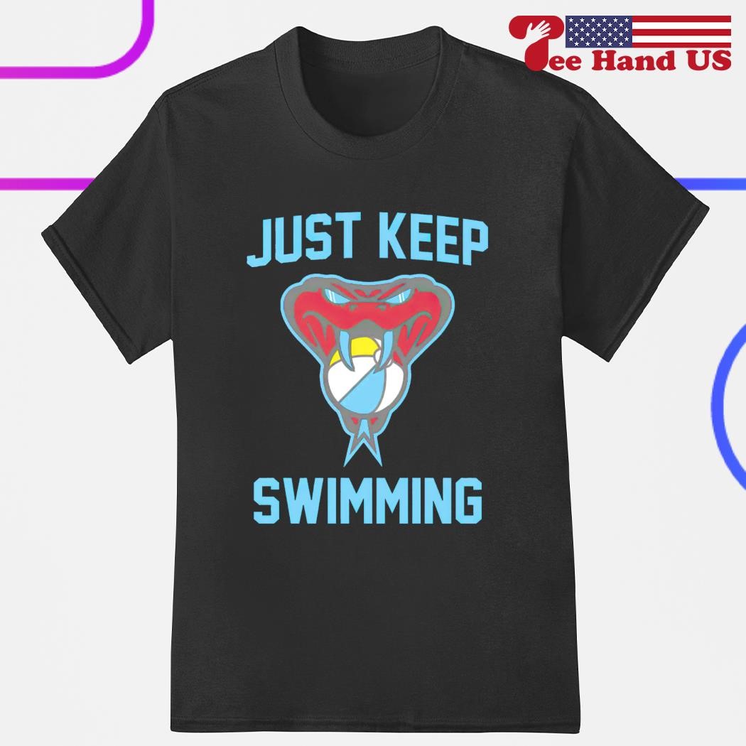 Arizona Diamondbacks Just Keep Swimming Shirt