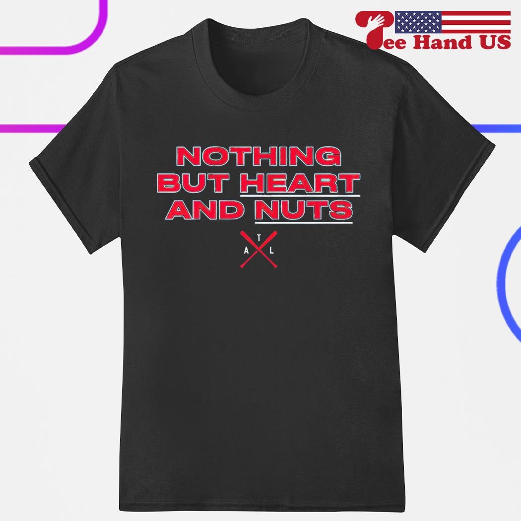 Heart And Nuts Atlanta Braves Shirt, hoodie, sweater and long sleeve