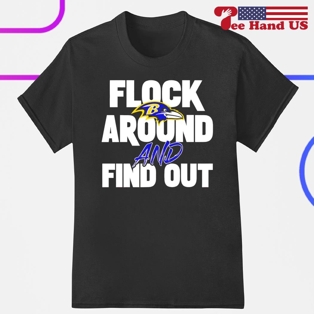 Baltimore Ravens flock around and find out shirt, hoodie, sweater