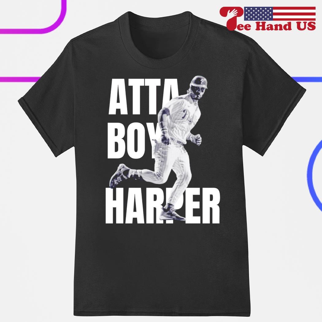 Trending Bryce Harper Philadelphia Phillies atta boy harper shirt