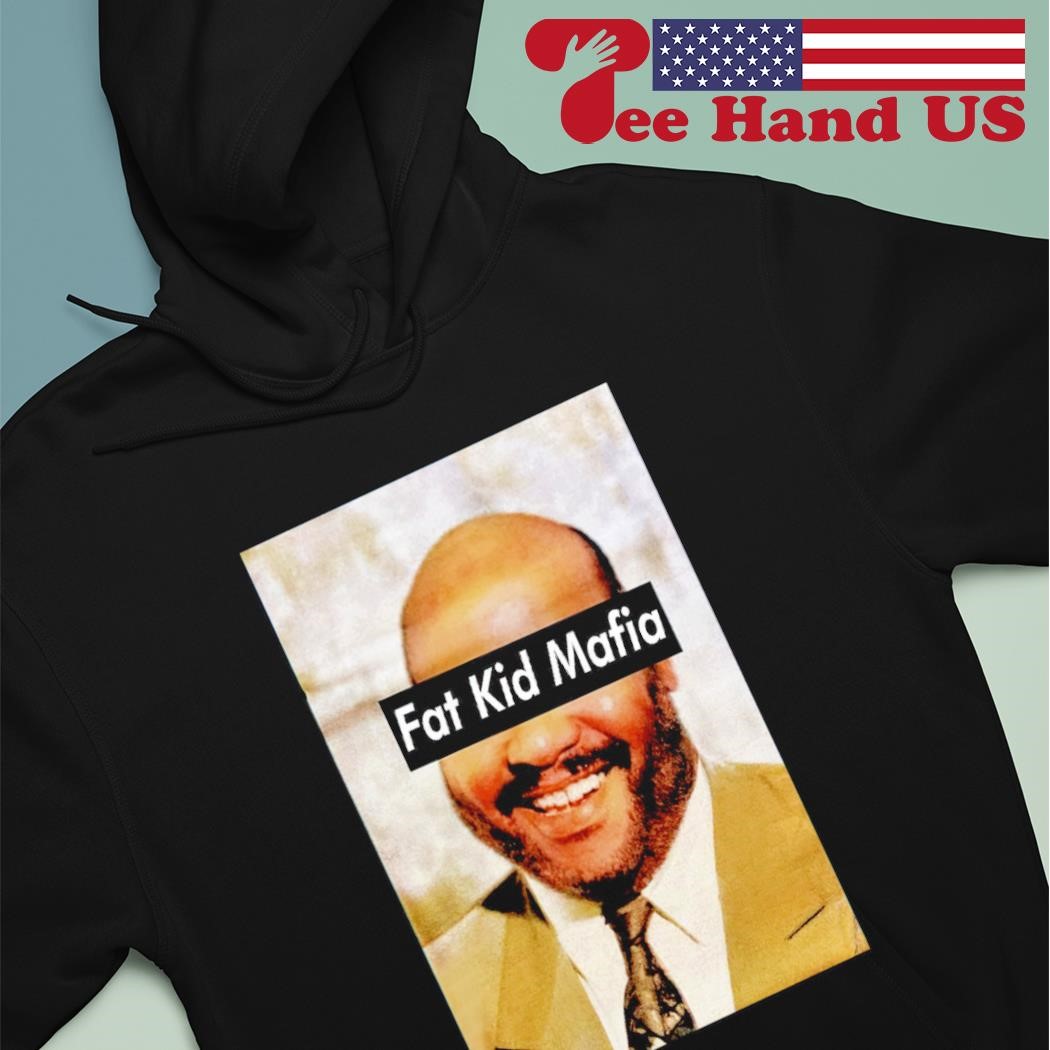 Fat Kid Mafia Uncle Phil shirt hoodie.jpg