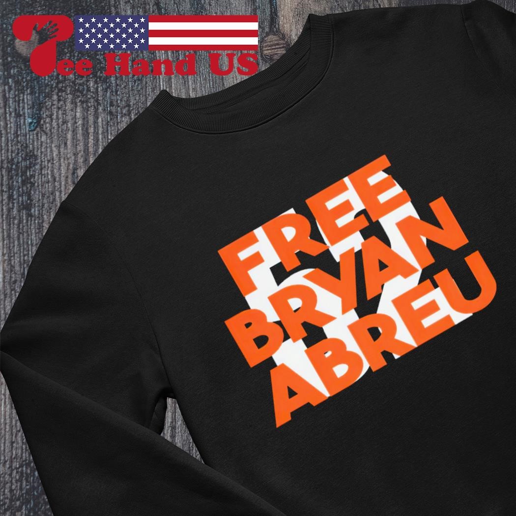 Free Bryan Abreu T-Shirt, hoodie, sweater, long sleeve and tank top