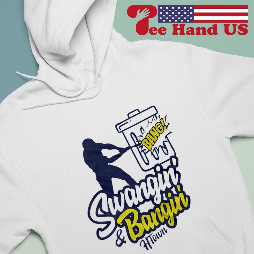 Houston Astros Astroholic Swangin' And Bangin' H-Town Shirt, hoodie,  sweater, long sleeve and tank top