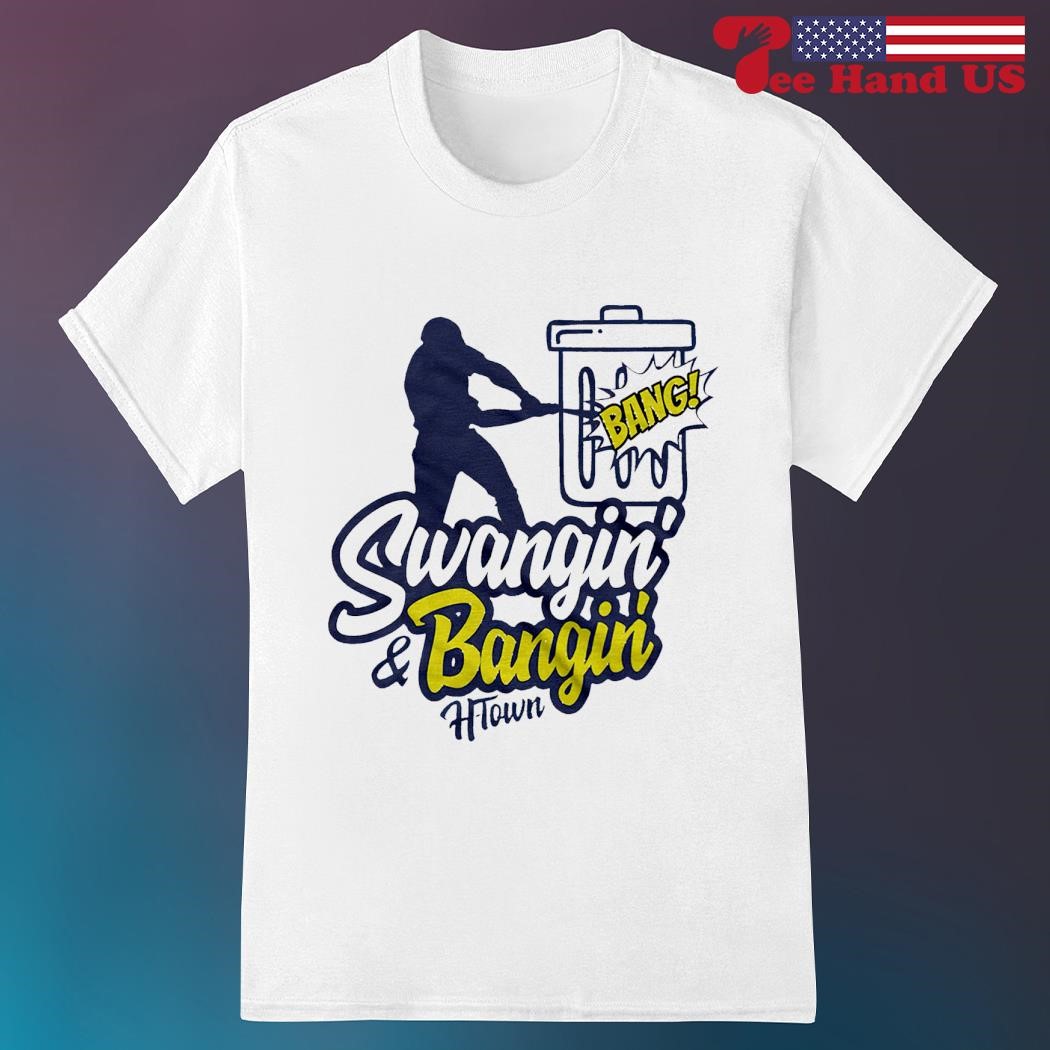 Swangin And Bangin Houston Astros Shirt - Danmerch