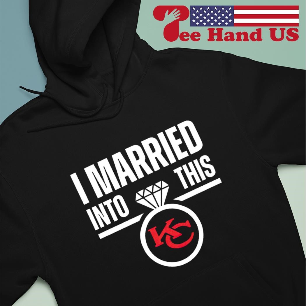 I Married Into This Kansas City Chiefs Football NFL T-Shirts