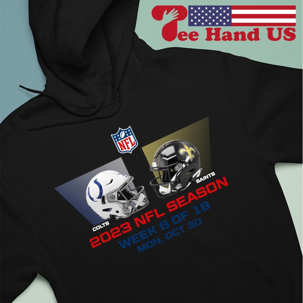 Indianapolis Colts at New Orleans Saints Week 8 of 18 Mon Oct 30 NFL season 2023 shirt hoodie