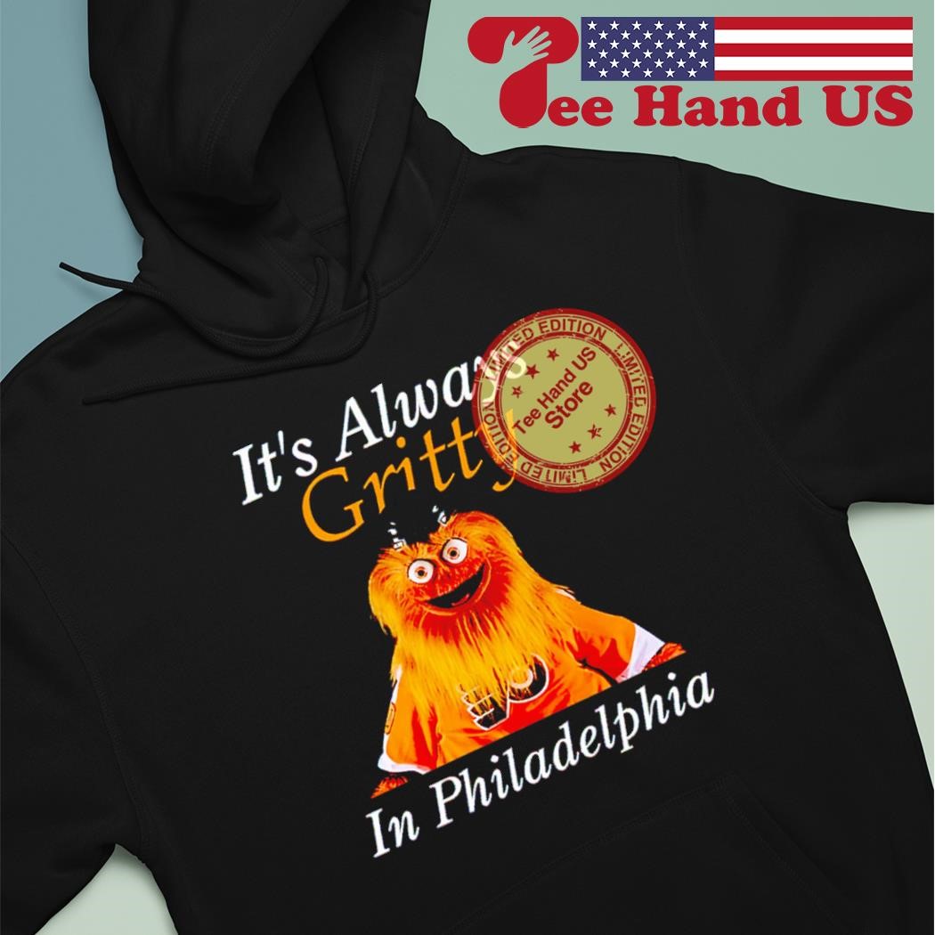 It's Always Gritty In Philadelphia Shirt