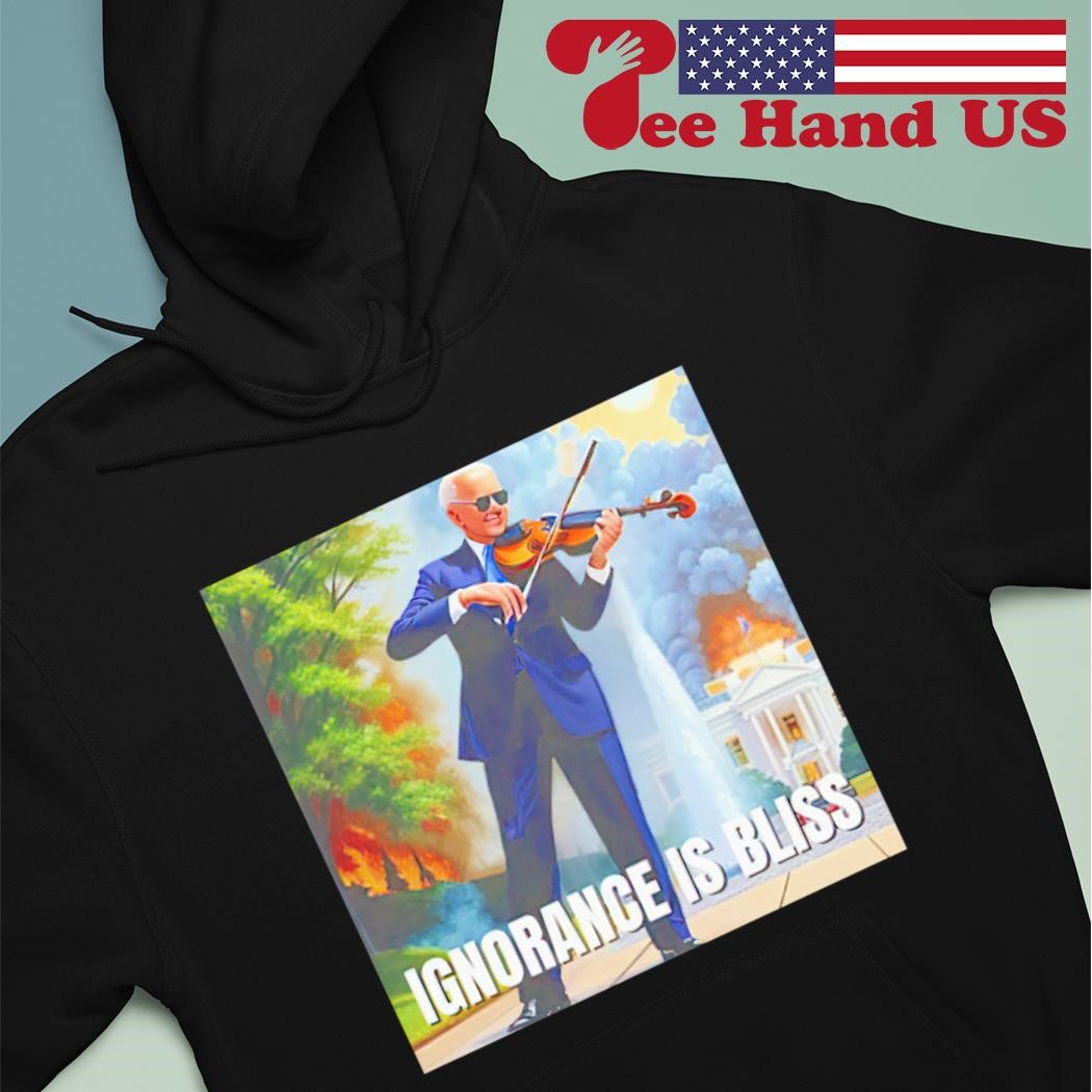 Joe Biden President play violin ignorance is bliss shirt hoodie