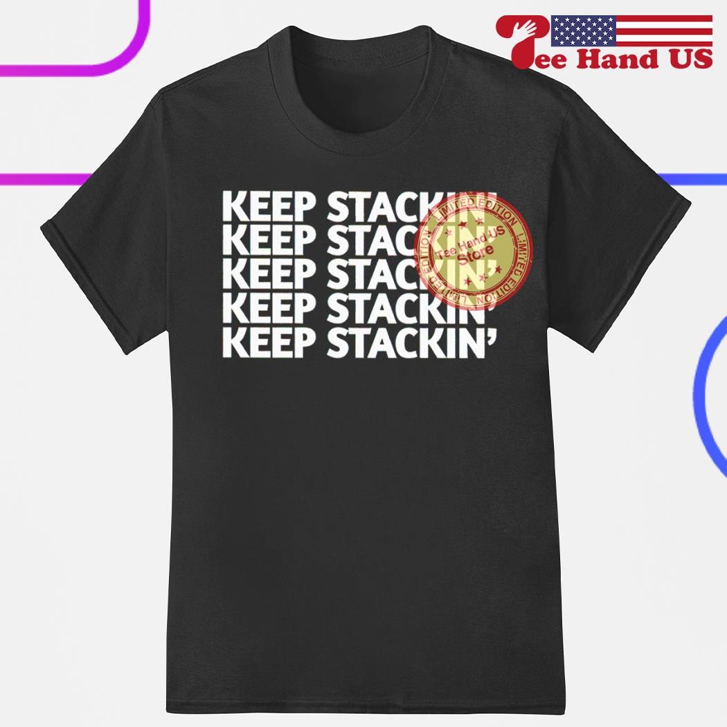 Keep stackin 