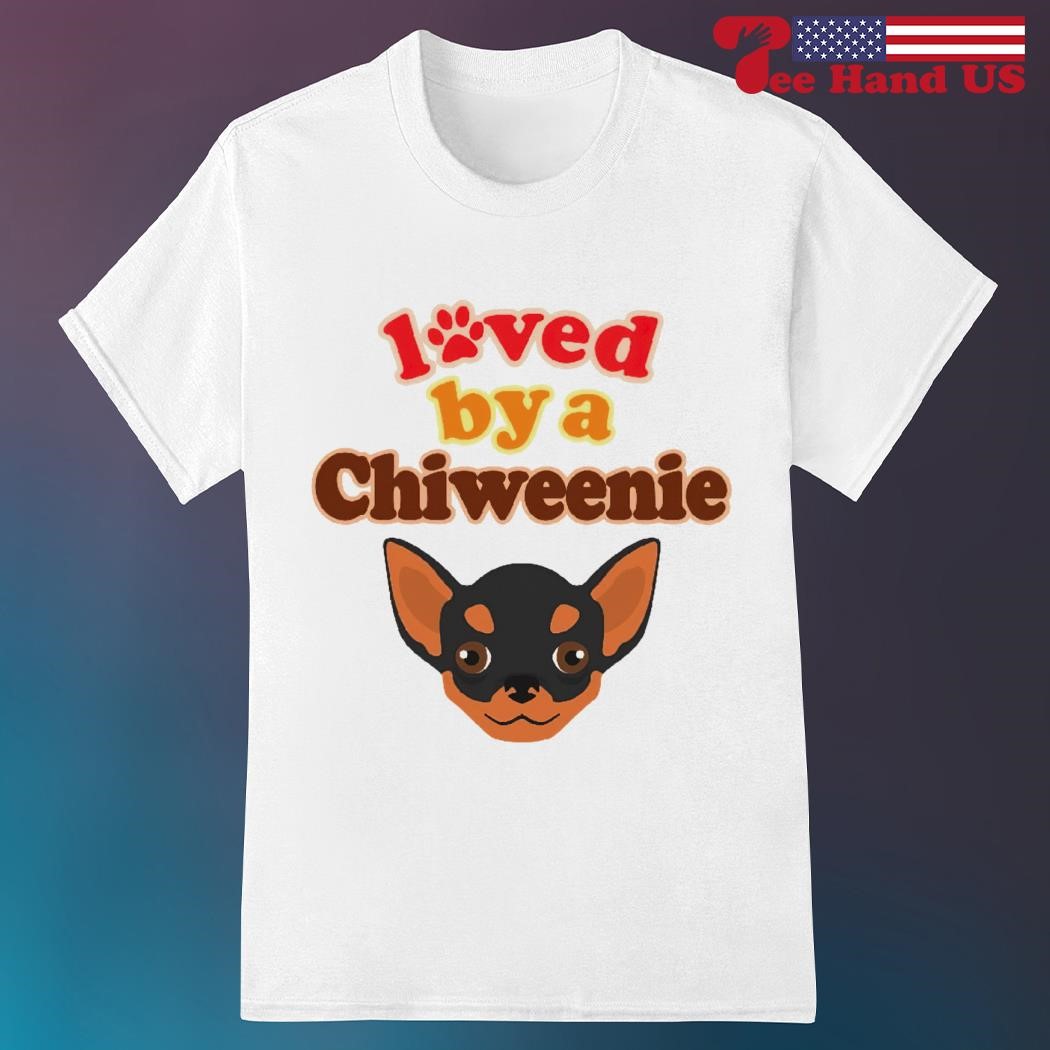 Loved by a chiweenie shirt hoodie sweater long sleeve and tank top