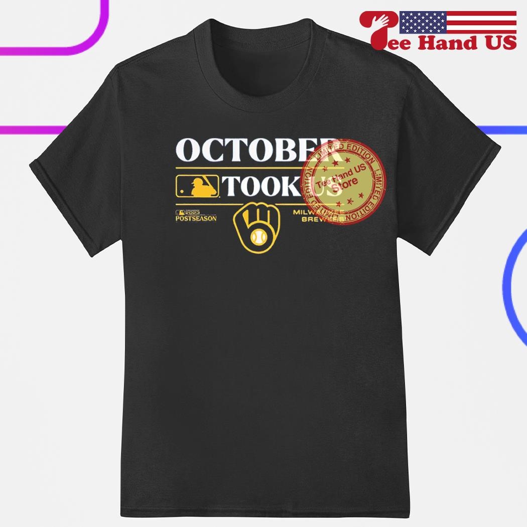 Milwaukee Brewers Take October 2023 Postseason Shirt, hoodie, sweater and  long sleeve