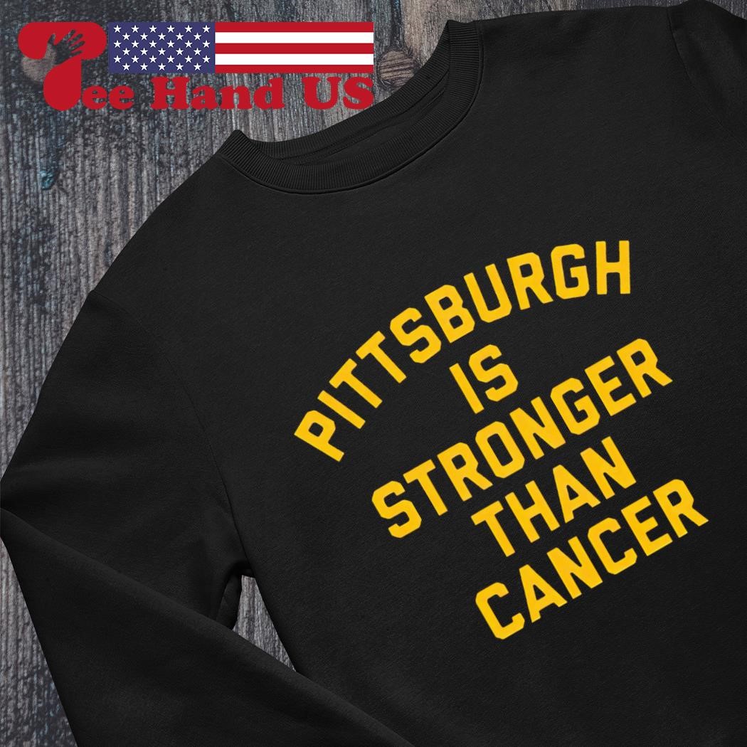 Pittsburgh Is Stronger Than Cancer T-Shirt