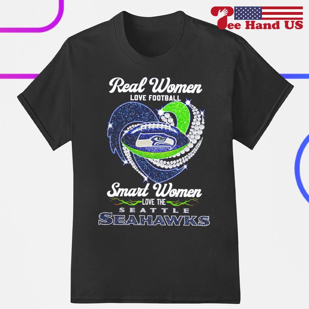 Real women love Football smart women love the Seattle Seahawks T-shirt,  hoodie, sweater, long sleeve and tank top