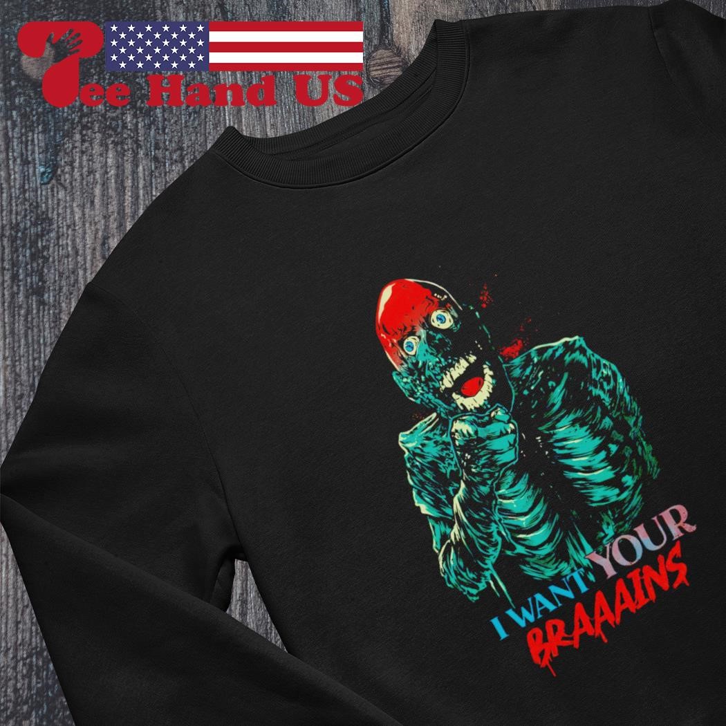 Tarman Zombie I want your brains shirt, hoodie, sweater, long sleeve and  tank top