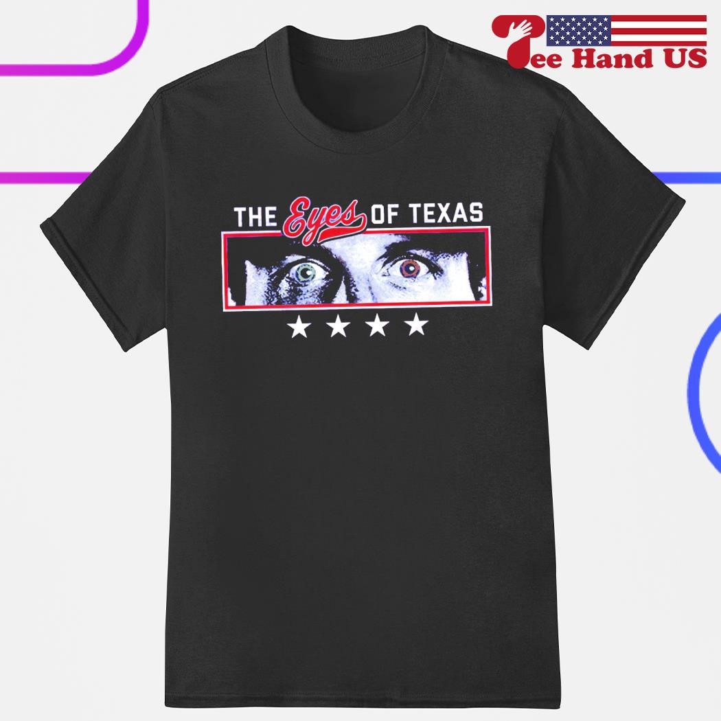 The eyes of Texas Rangers shirt, hoodie, sweater, long sleeve and tank top