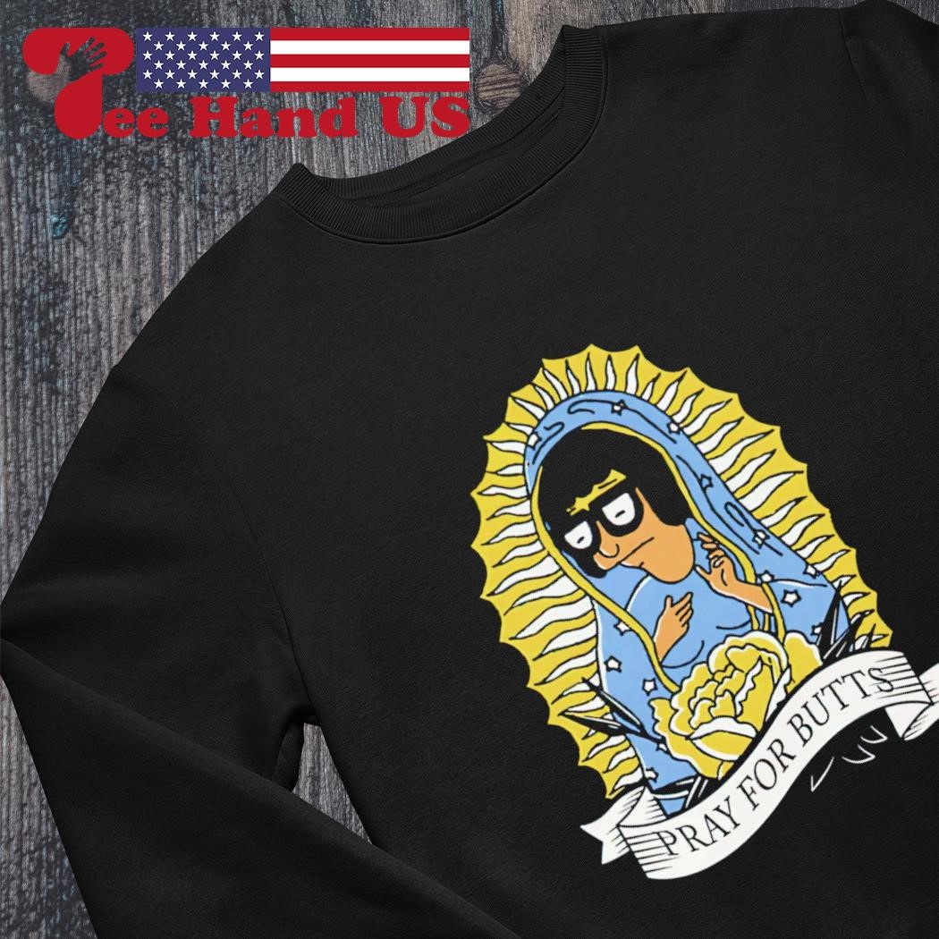 Tina Belcher Pray For Butts Shirt, hoodie, sweater, long sleeve and tank top