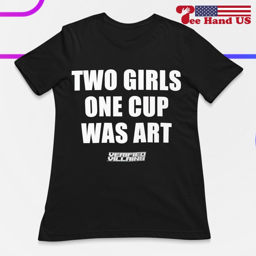 Two girls one cup was art shirt, hoodie, sweater, long sleeve and tank top