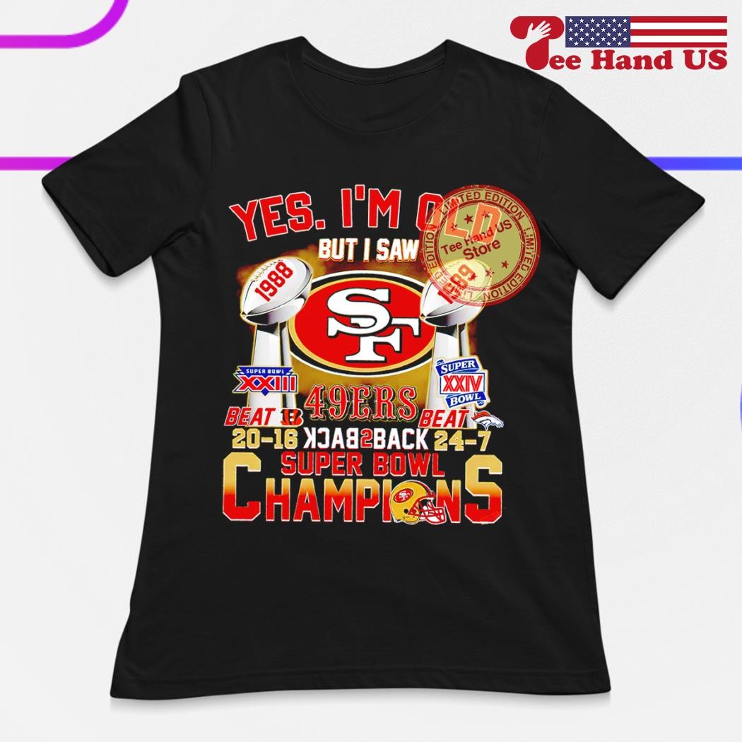 San Francisco 49ers Logo Yes I'M Old But I Saw 49Ers Back 2 Back Super Bowl  1988 1989 Champions shirt, hoodie, sweater, long sleeve and tank top