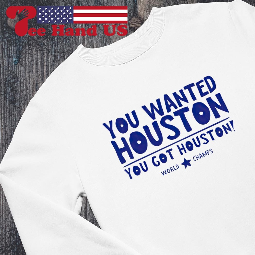 You Got Houston. 