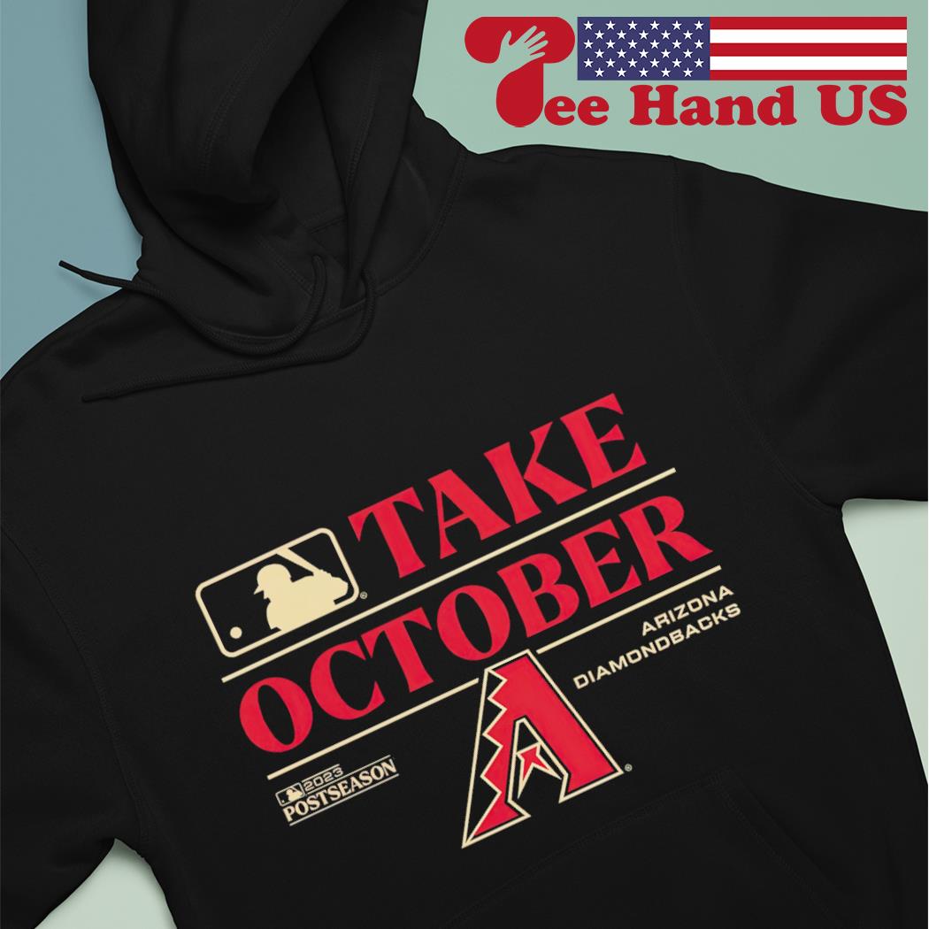 Take October Arizona Diamondbacks 2023 Postseason Shirt, hoodie