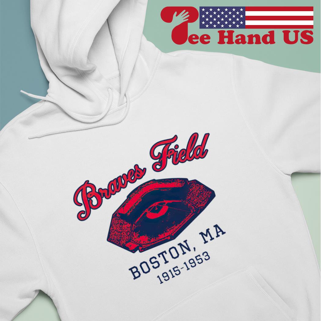 Braves Field Stadium Boston, Ma 1915-1953 shirt, hoodie, sweater