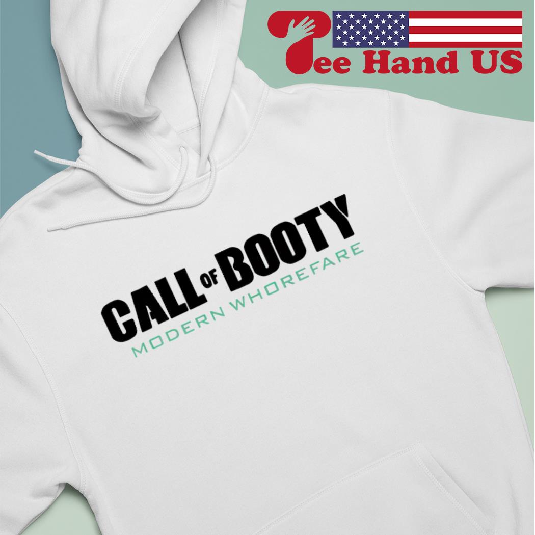 Call of booty modern whorefare shirt, hoodie, sweater, long sleeve and tank  top