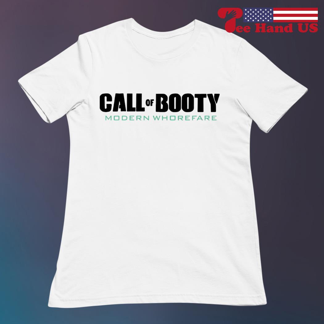 Call of booty modern whorefare shirt, hoodie, sweater, long sleeve and tank  top