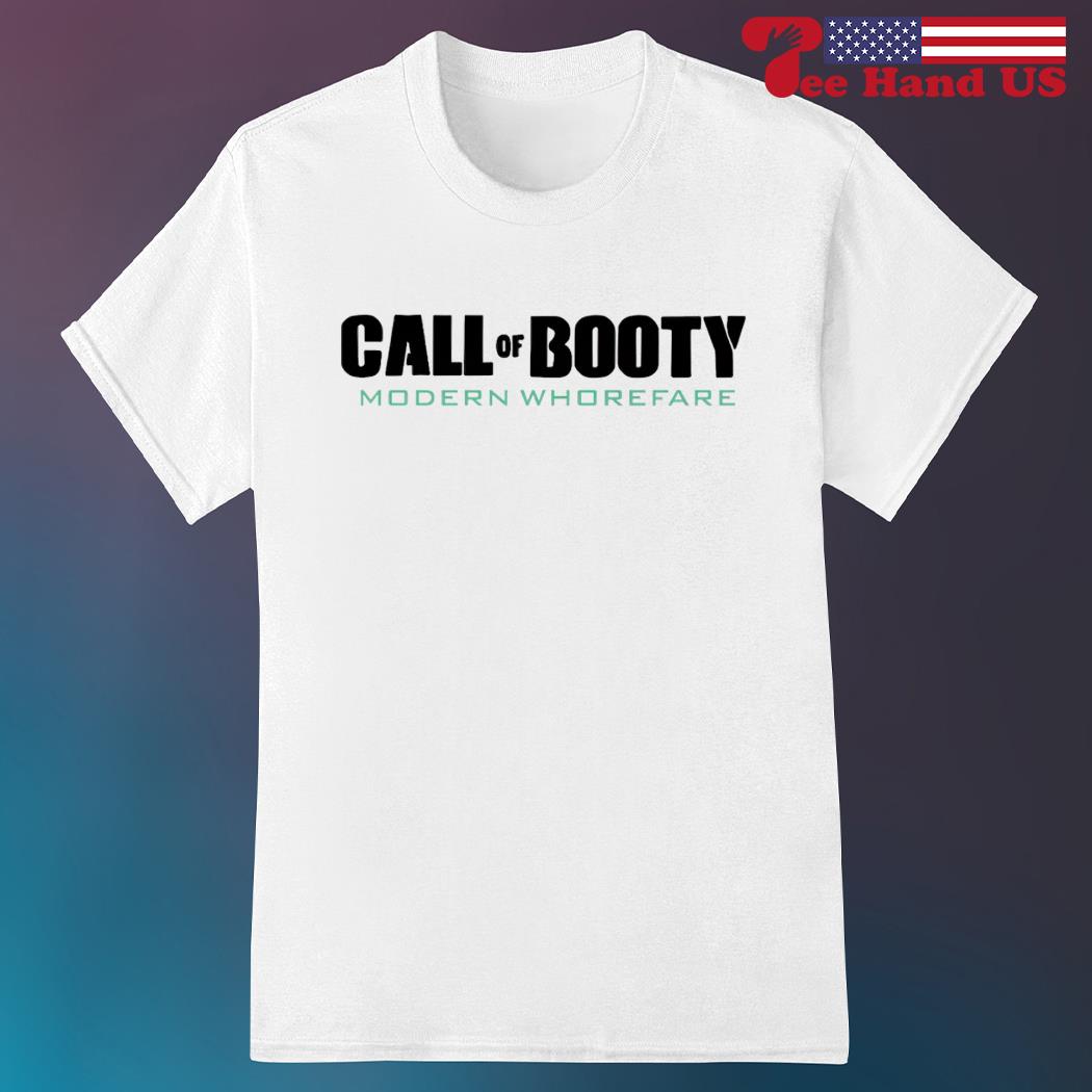 Call of booty modern whorefare shirt, hoodie, sweater, long sleeve and tank  top