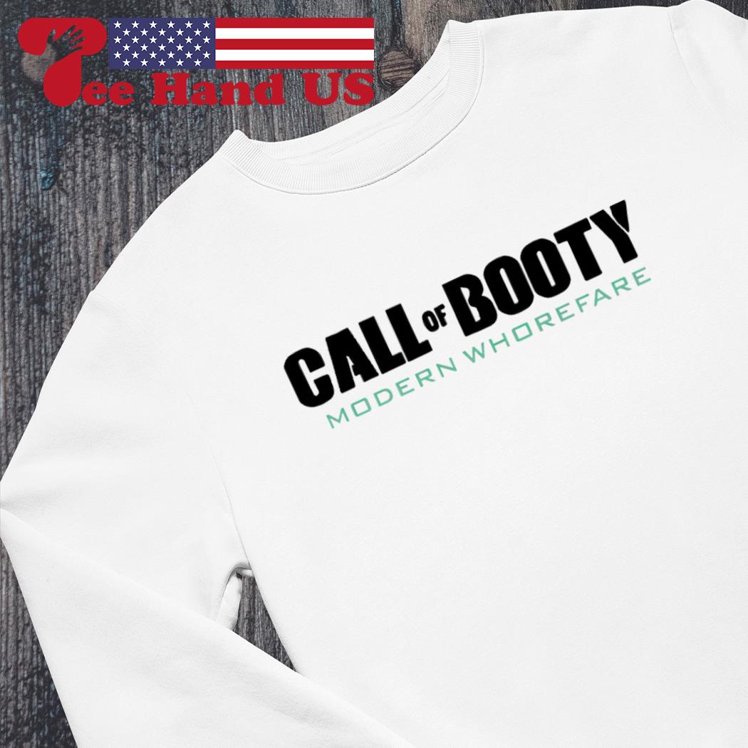 Call of booty modern whorefare shirt, hoodie, sweater, long sleeve and tank  top