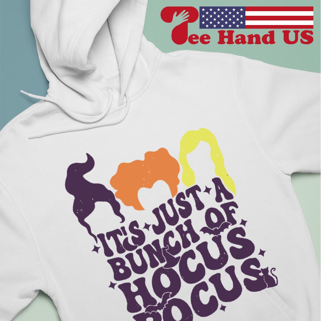 It's Just A Bunch Of Hocus Pocus Halloween Hooded Sweatshirt