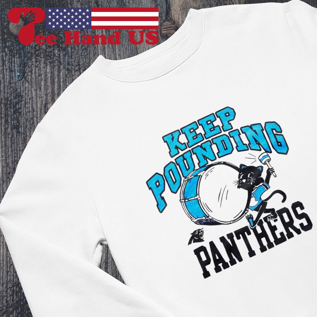 Product carolina panthers keep pounding shirt, hoodie, sweater, long sleeve  and tank top