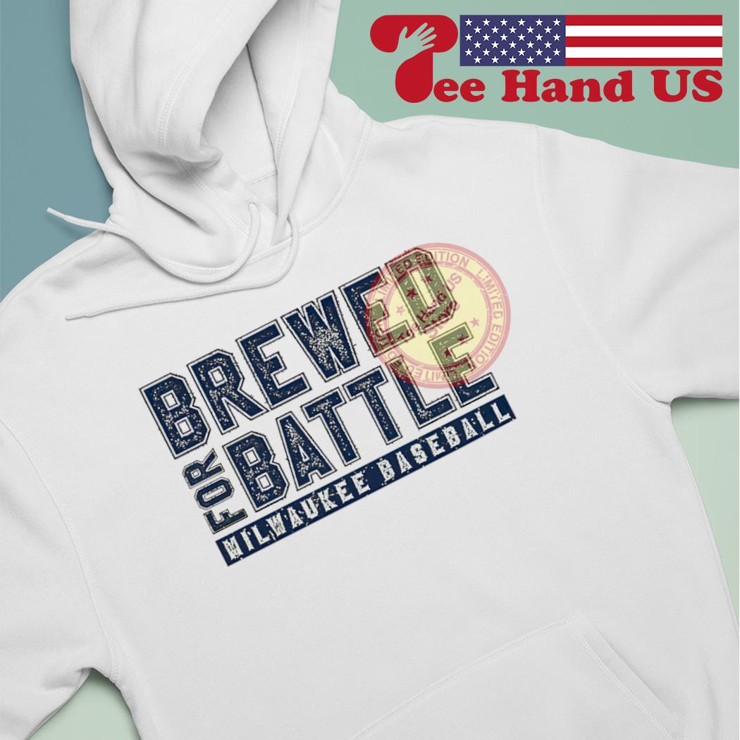 Milwaukee Brewers Brewed For Battle Shirt, hoodie, sweater, long