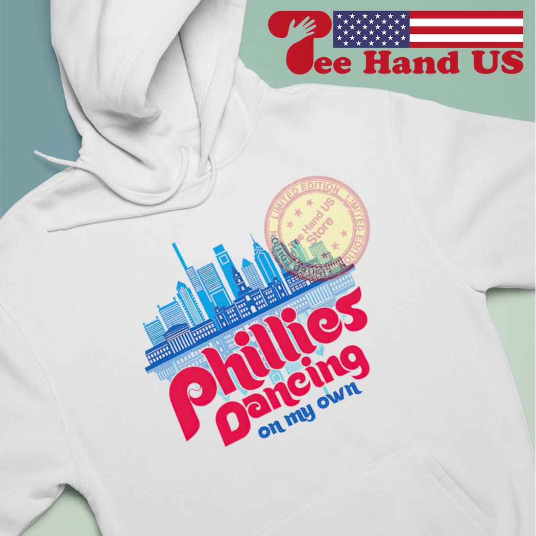 Dancing On My Own T-Shirt Philadelphia Phillies