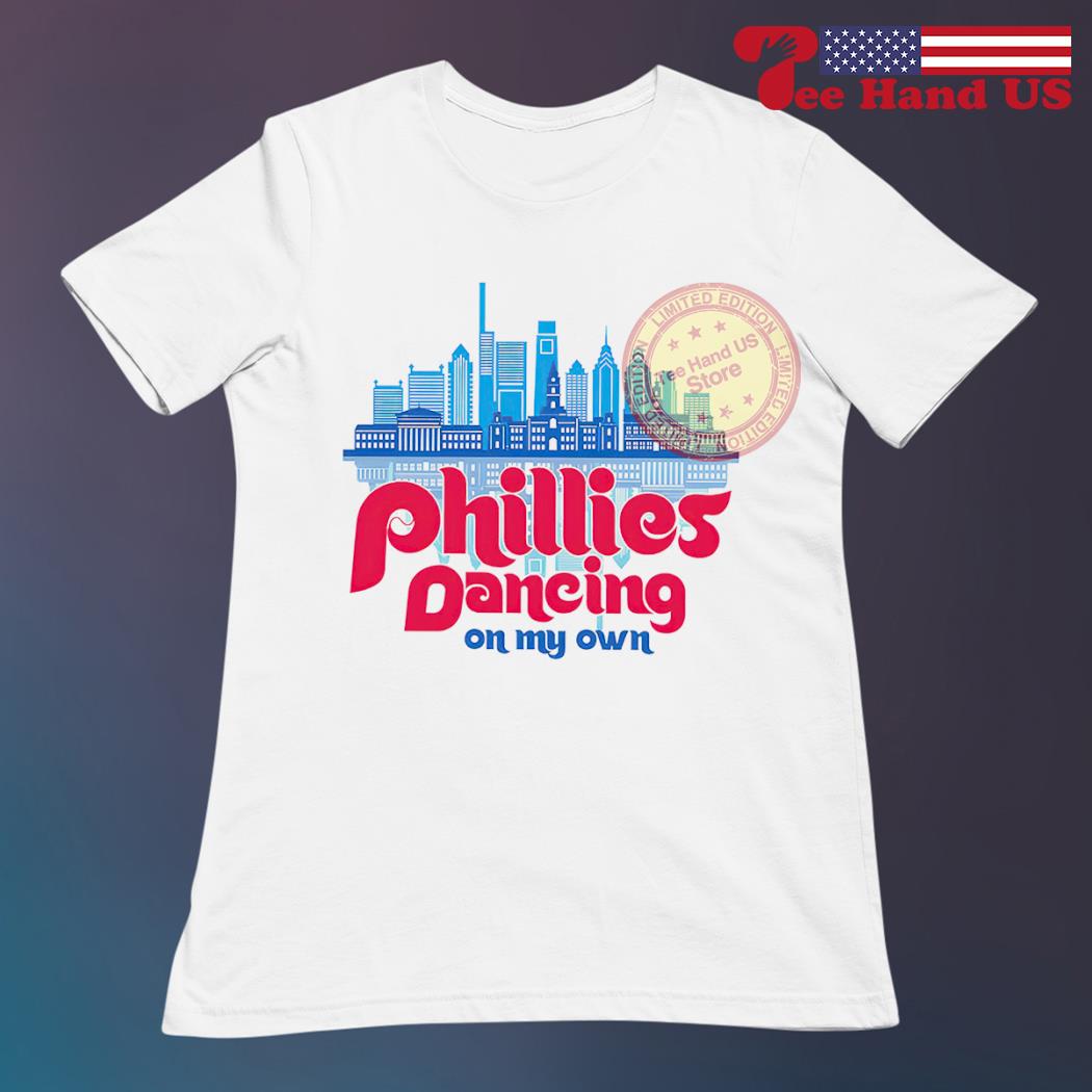 I Keep Dancing On My Own Phillies Shirt