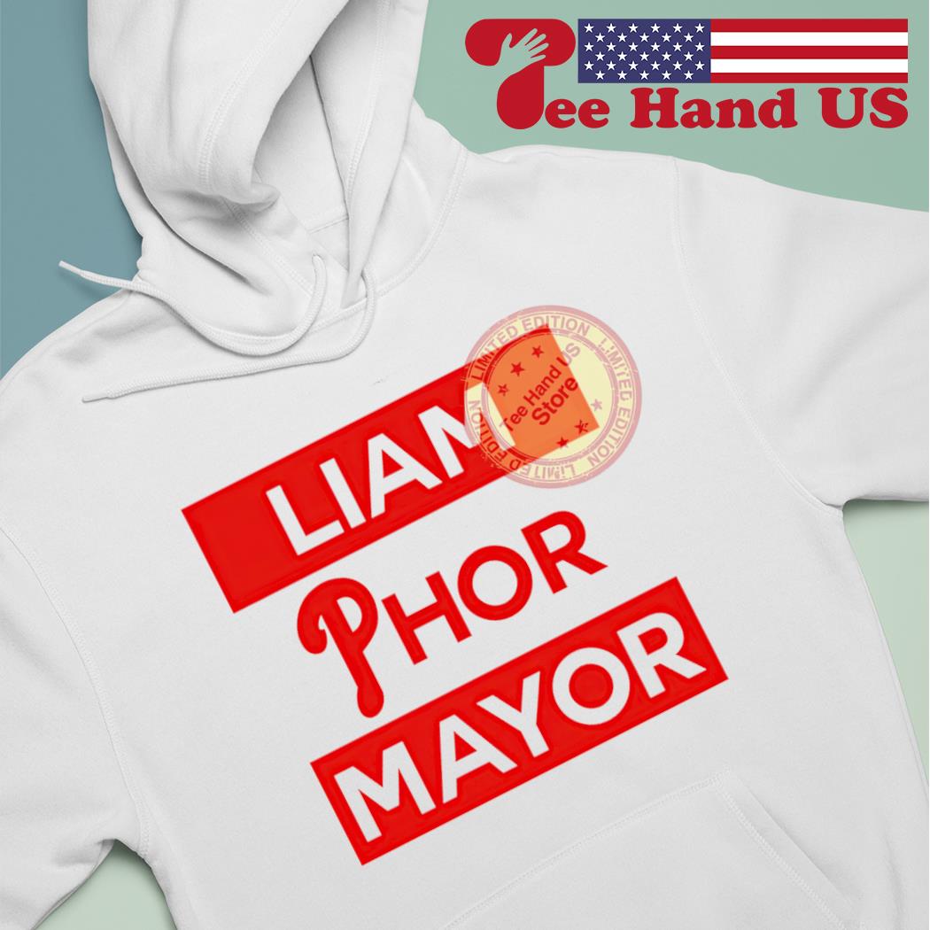 Phillies Liam Phor Mayor Shirt, Hoodie, Women Tee, Sweatshirt