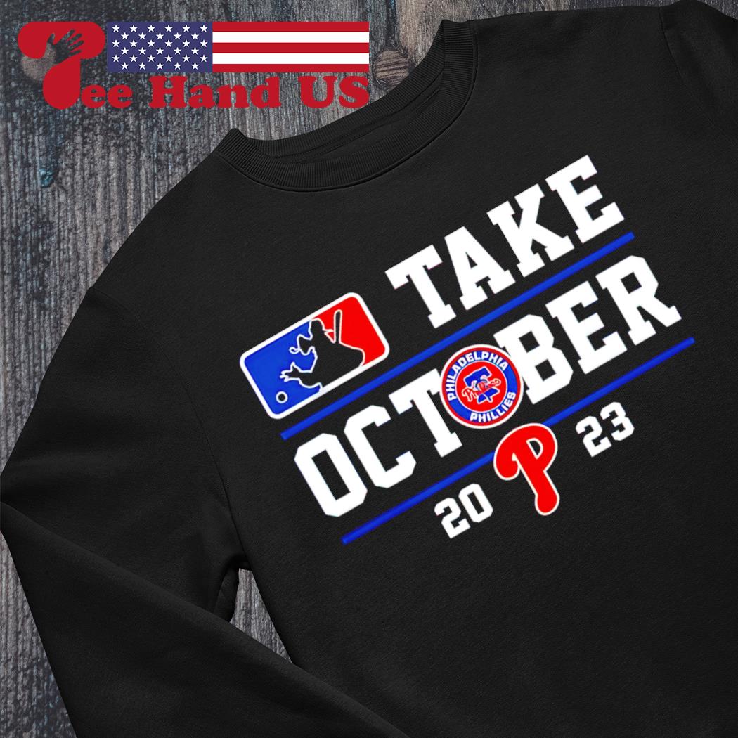 Phillies Take October 2023 Logo t-shirt, hoodie, sweater, long