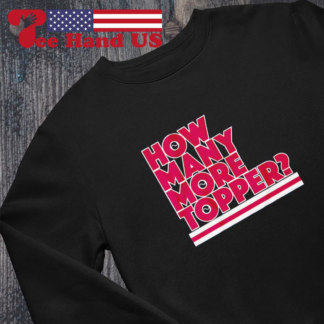 Rob Thomson how many more Topper Philly baseball shirt, hoodie, sweater and  long sleeve