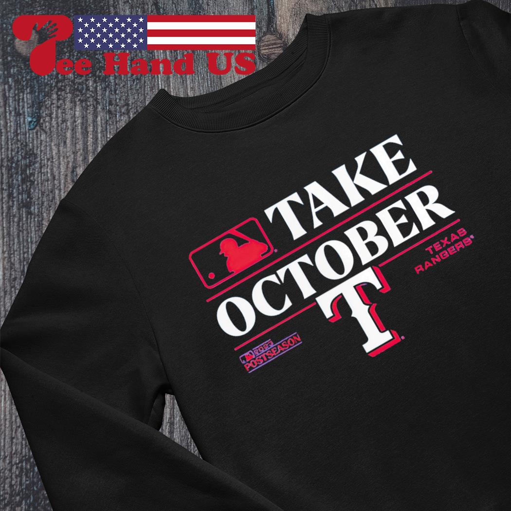 Texas Rangers Take October 2023 Postseason T-shirt