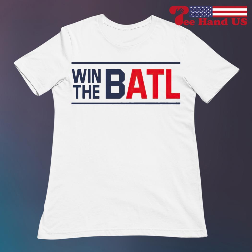 Quality Win The Batl Atlanta Braves Unisex T-Shirt - Roostershirt