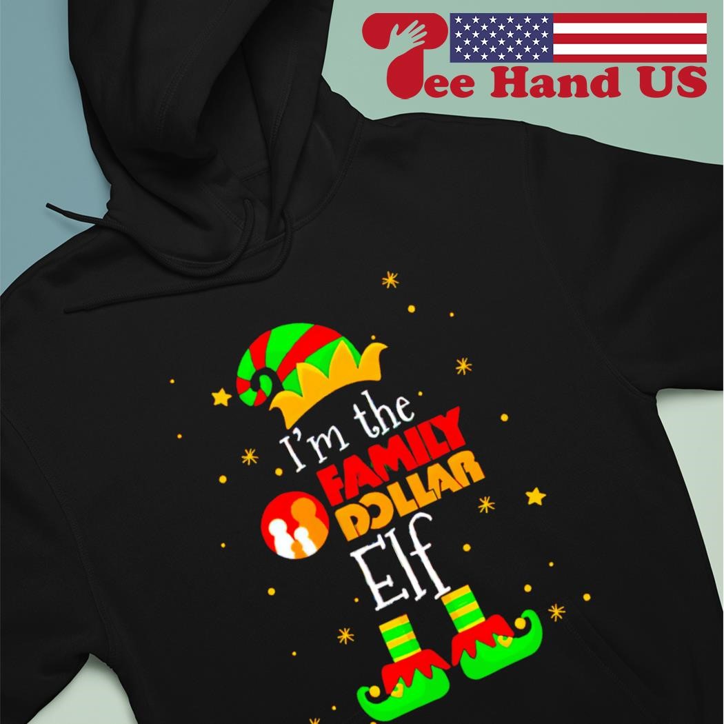 I m the Family Dollar Elf Christmas logo shirt hoodie sweater long sleeve and tank top