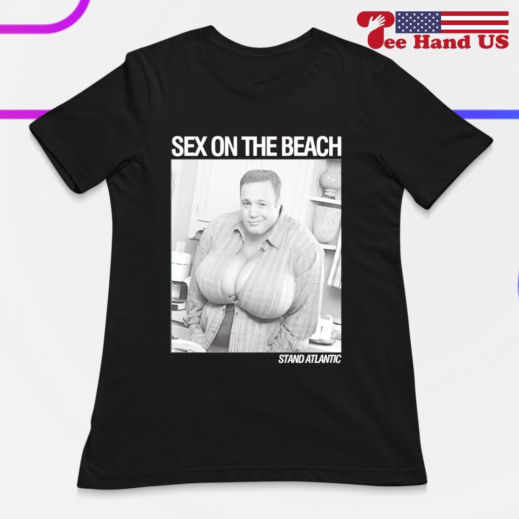 Kevin James CBS The King Of Queens sex on the beach Stand Atlantic shirt,  hoodie, sweater, long sleeve and tank top