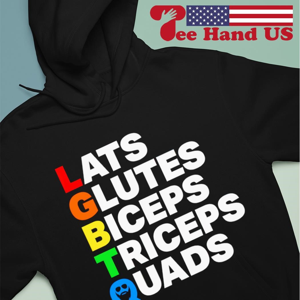 Lats Glutes Biceps Triceps Quads Lgbtq Shirt