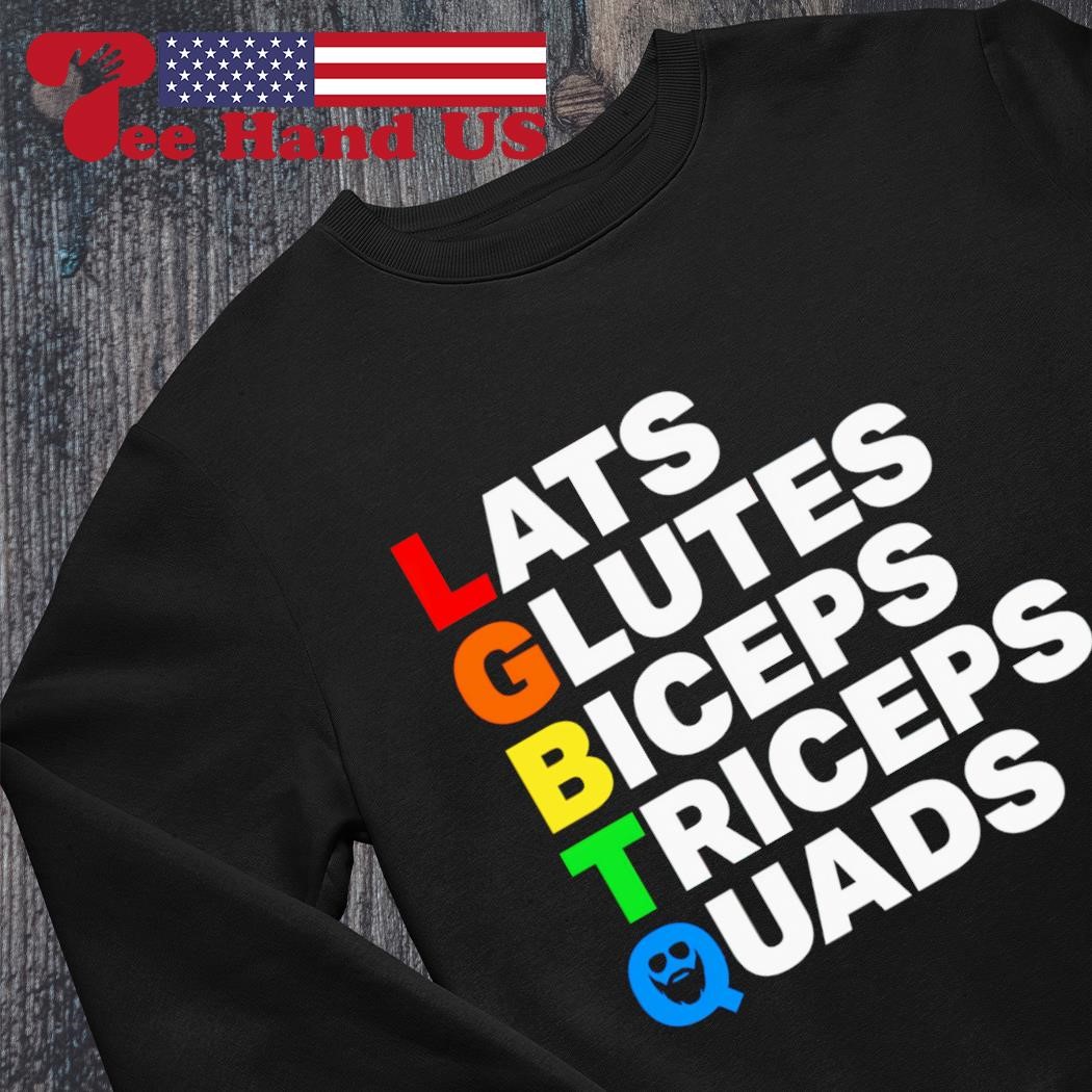 Lats glutes biceps triceps quads lgbtq shirt, hoodie, sweater, long sleeve  and tank top