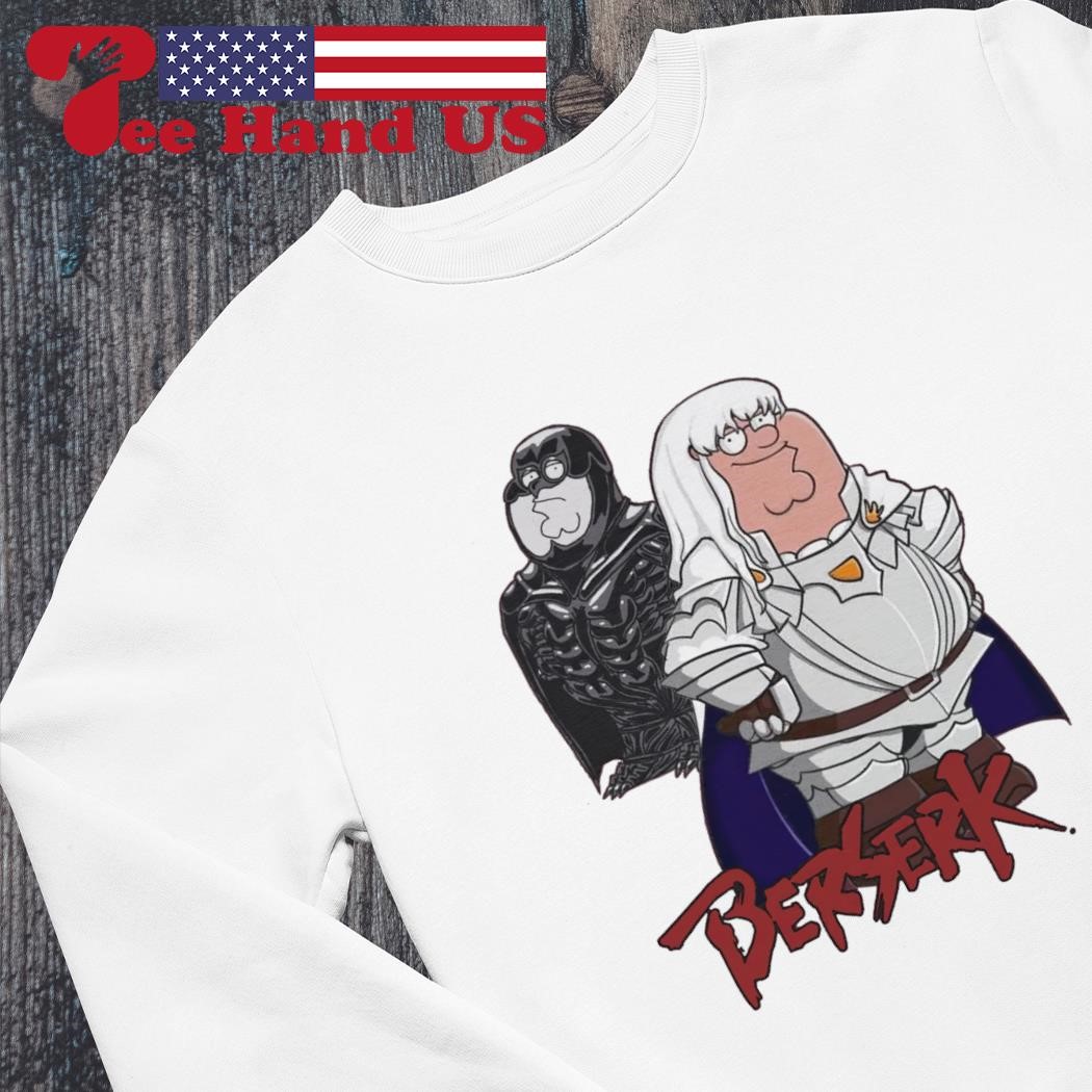 Peter Griffin Family Guy berserk shirt, hoodie, sweater, long sleeve and  tank top