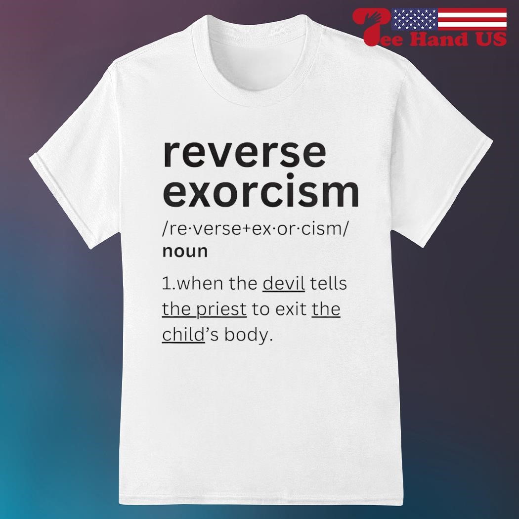 Exorcists Excellent Day Reverse T Shirt Exorcists Excellent Day Reverse T Shirt