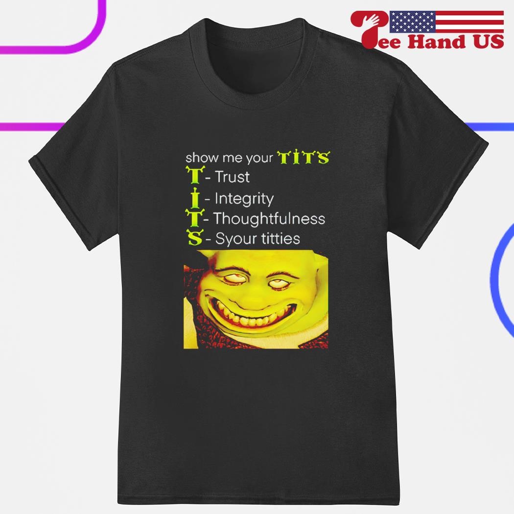 Show me your tits Shrek meme shirt, hoodie, sweater, long sleeve and tank  top