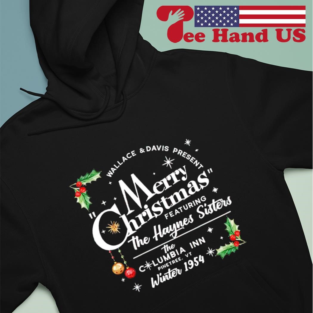 Wallace and Davis present Merry Christmas featuring The Haynes Sisters The Columbia INN winter 1954 shirt hoodie