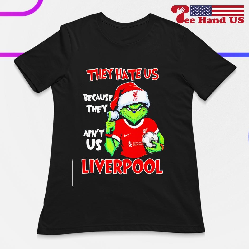 Grinch they hate us because they ain't us Liverpool FC shirt