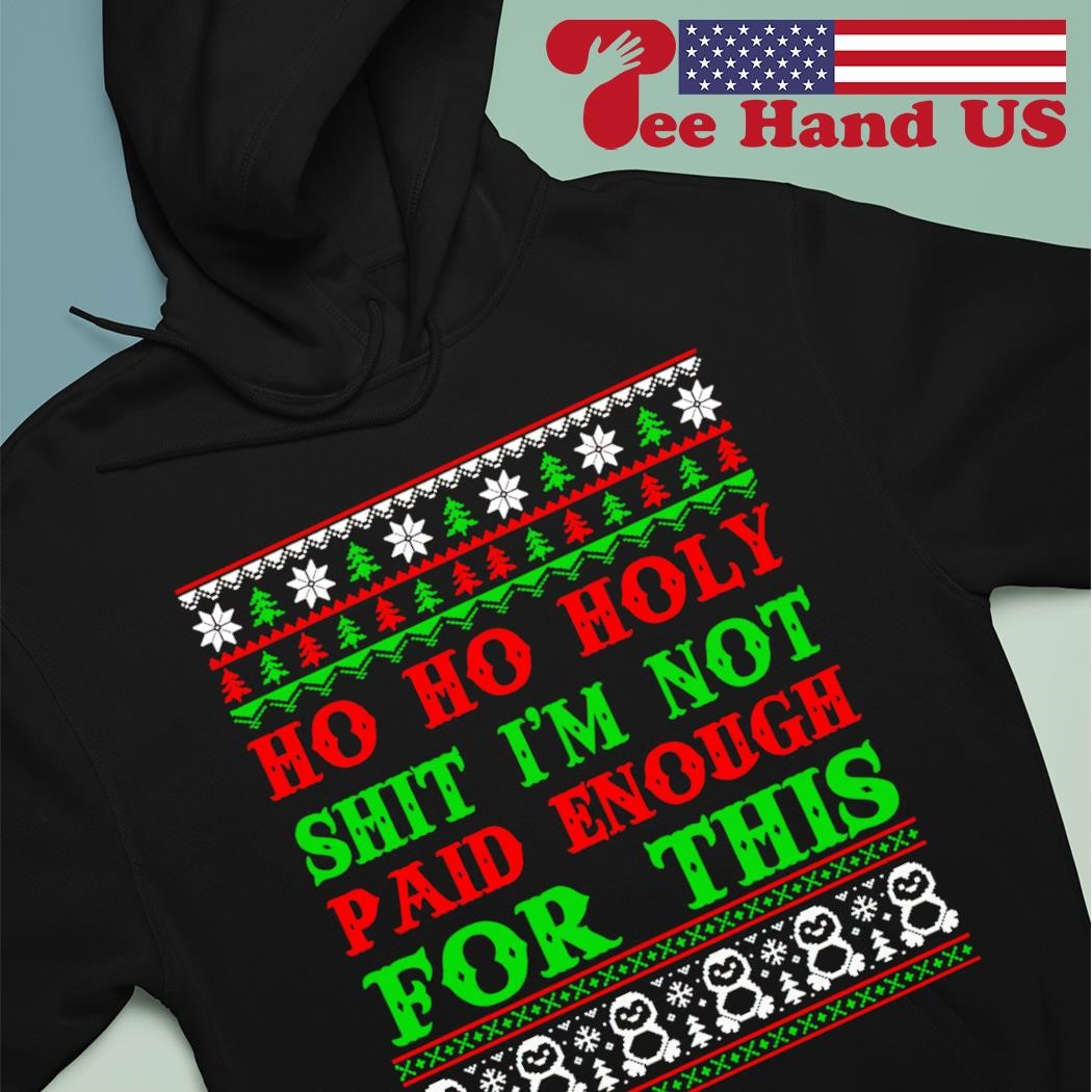 HO HO Holy Shit I'm Not Paid Enough for This Christmas Sweater (Style: Long Sleeve, Color: Navy, Size: 2XL)