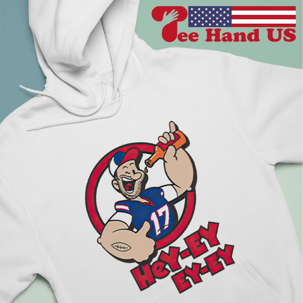 Popeye hey ey ey ey Buffalo Bills Josh Allen shirt, hoodie